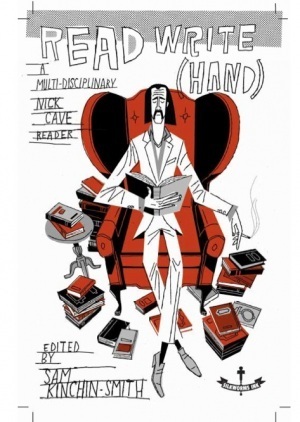 Read Write Hand: A multi-disciplinary Nick Cave reader by Sam Kinchin-Smith