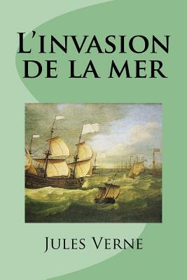 L'invasion de la mer by Jules Verne