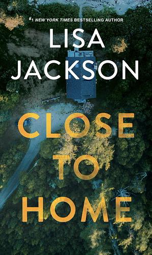 Close to Home by Lisa Jackson