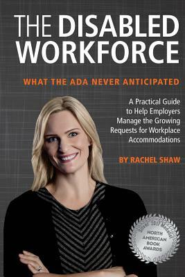The Disabled Workforce: What the ADA Never Anticipated by Rachel Shaw