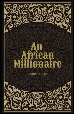 An African Millionaire Illustrated by Grant Allen