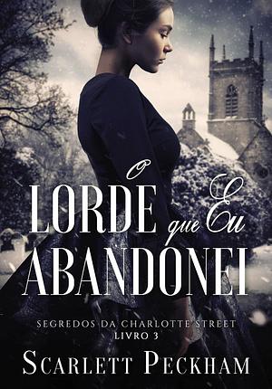 O Lorde que eu abandonei by Scarlett Peckham