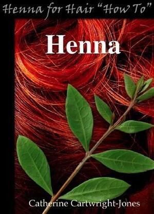 Henna for Hair “How-To” Henna by Catherine Cartwright-Jones