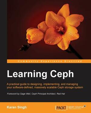 Learning Ceph by Karan Singh
