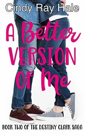 A Better Version of Me by Cindy Ray Hale