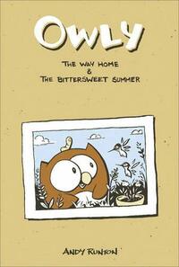 Owly, Vol. 1:  The Way Home & The Bittersweet Summer by Andy Runton