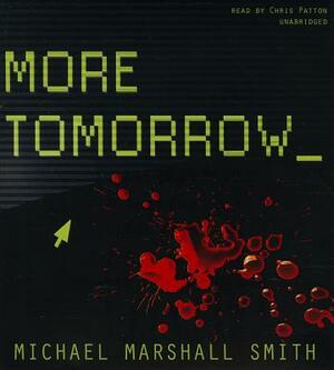 More Tomorrow by Michael Marshall Smith