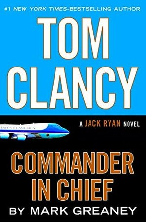 Commander-in-Chief by Tom Clancy, Mark Greaney