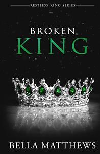 Broken King by Bella Matthews