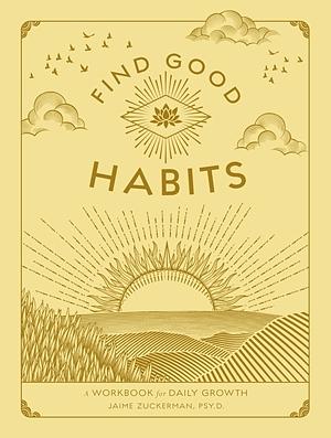 Find Good Habits by Jamie Zuckerman