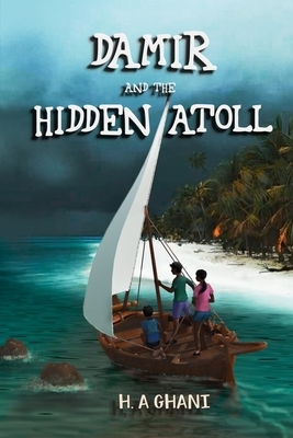 Damir and the Hidden Atoll by Hamdhaan A. Ghani