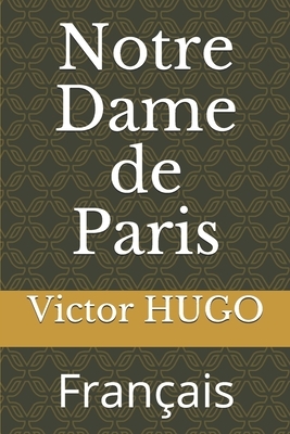 Notre Dame de Paris: Français by Victor Hugo