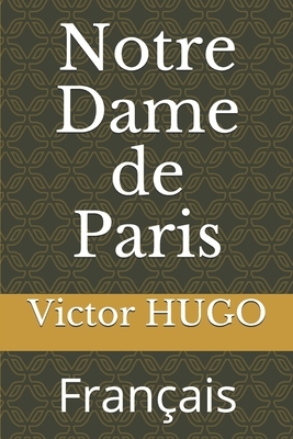 Notre Dame de Paris: Français by Victor Hugo