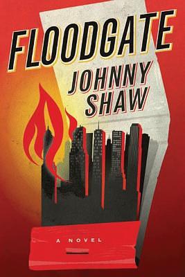 Floodgate by Johnny Shaw