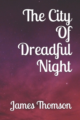 The City Of Dreadful Night by James Thomson