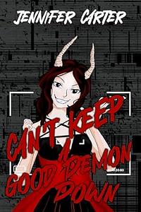 Can't Keep a Good Demon Down by Jennifer Carter