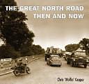 The Great North Road Then and Now by Chris Cooper