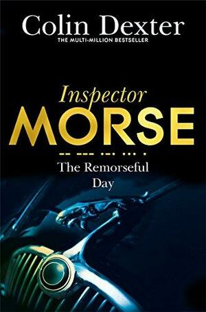 The Remorseful Day by Colin Dexter