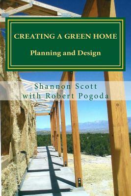 Creating a Green Home: Planning and Design by Shannon Scott