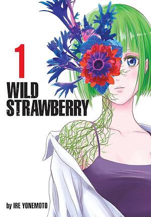 Wild Strawberry, Vol. 1 by Ire Yonemoto