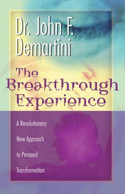 Breakthrough Experience by John Demartini