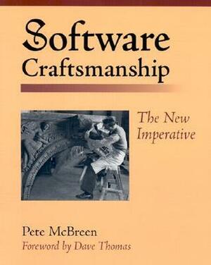 Software Craftsmanship: The New Imperative by Pete McBreen