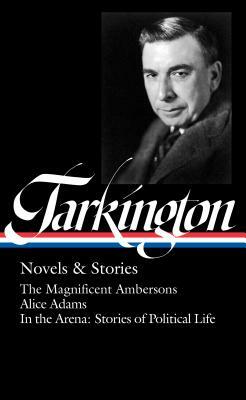 Booth Tarkington: Novels & Stories by Booth Tarkington
