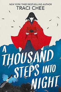 A Thousand Steps into Night by Traci Chee