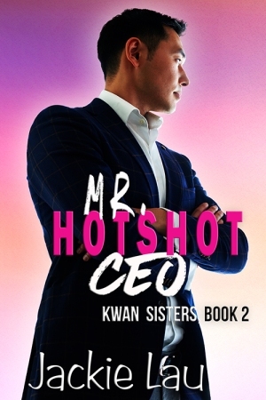 Mr. Hotshot CEO by Jackie Lau