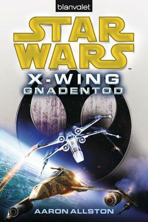 Star WarsTM X-Wing. Gnadentod by Aaron Allston