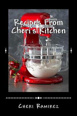 Recipes From Cheri's Kitchen by T. J. Wooten, Cheri Ramirez