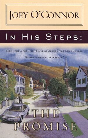 In His Steps: The Promise by Joey O'Connor