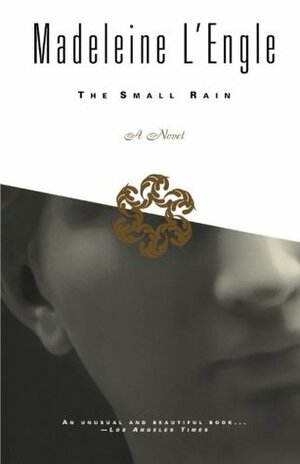 The Small Rain by Madeleine L'Engle