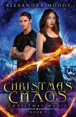 Christmas Chaos by Alexandra Moody