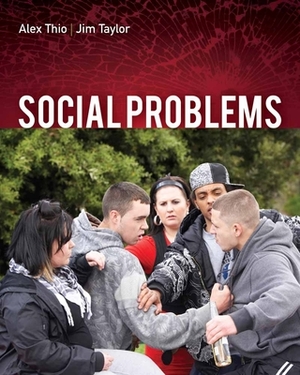 Social Problems by Alex Thio, Jim D. Taylor