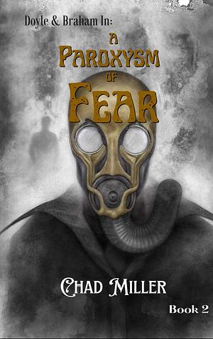 A Paroxysm of Fear  by Chad Miller