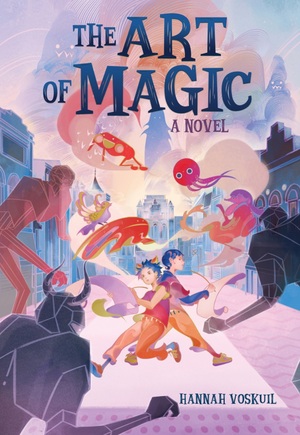 The Art of Magic by Hannah Voskuil