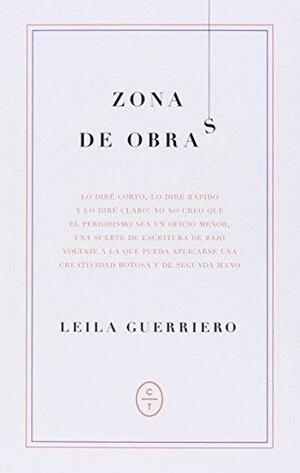 Zona de obras by Leila Guerriero