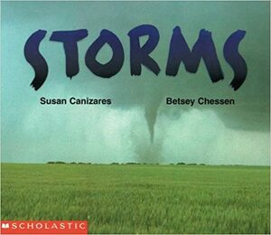 Storms by Betsey Chessen, Susan Cañizares, Scholastic, Inc