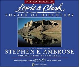 Lewis and Clark: Voyage of Discovery by Sam Abell, Stephen E. Ambrose