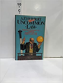 More Uncommon Law by A.P. Herbert