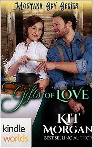 Gifts of Love by Kit Morgan, Kit Morgan