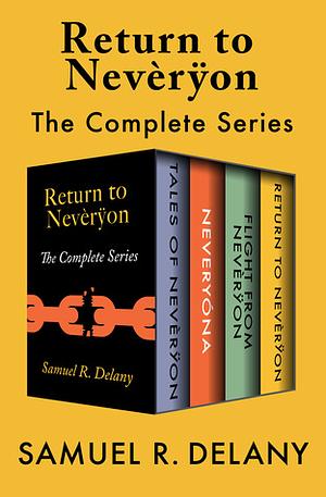 Return to Nevèrÿon: The Complete Series by Samuel R. Delany