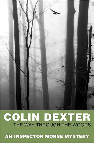 The Way Through the Woods by Colin Dexter