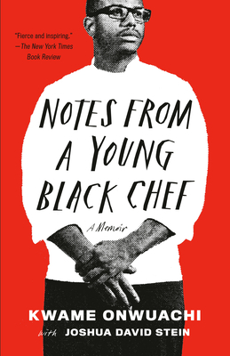 Notes from a Young Black Chef: A Memoir by Kwame Onwuachi
