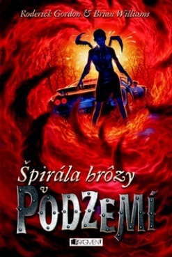 Špirála hrôzy v Podzemí by Vladislav Gális, Brian Williams, Roderick Gordon