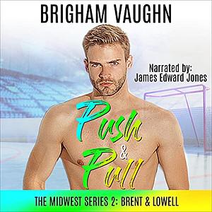 Push & Pull by Brigham Vaughn