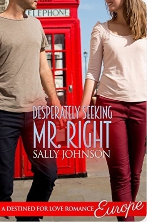 Desperately Seeking Mr. Right by Sally Johnson