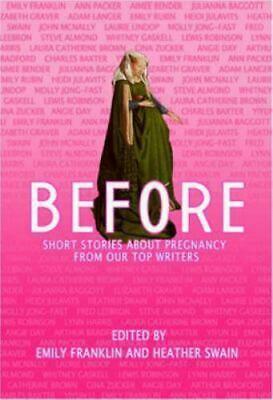 Before : Short Stories About Pregnancy from Our Top Writers by Emily Franklin, Heather Swain