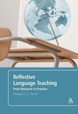 Reflective Language Teaching: From Research to Practice by Thomas S.C. Farrell